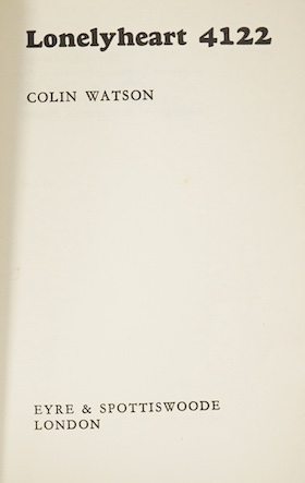 Watson, Colin - 2 works - Coffin Scarcely Used, 1st edition, 8vo, author’s presentation inscription to front fly leaf, cloth with unclipped d/j, Eyre & Spottiswood, London, 1958 and Loneyheart 4122, 1st edition, 8vo, in